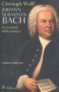 Johann Sebastian Bach. La scienza della musica