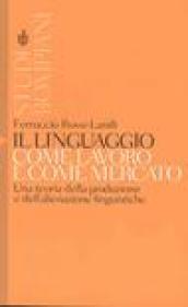 Il linguaggio come lavoro e come mercato. Una teoria della produzione e dell'alienazione linguistiche