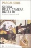 Storia della camera da letto. Il riposo e l'amore nei secoli