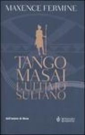 Tango Masai. L'ultimo sultano