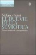 Le due vie della semiotica. Teorie strutturali e interpretative