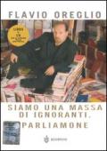 Siamo una massa di ignoranti. Parliamone. Con CD audio