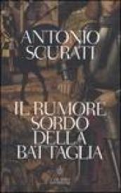 Il rumore sordo della battaglia (Tascabili. Best Seller Vol. 979)