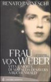 Frau von Weber. Vita e morte di Mafalda di Savoia a Buchenwald