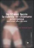 Ho 12 anni anni faccio la cubista, mi chiamano principessa: storie di bulli, lolite e altri bimbi (Grandi asSaggi)