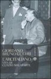 L'arcitaliano. Vita di Curzio Malaparte