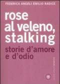 Rose al veleno, stalking. Storie d'amore e d'odio