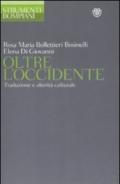 Oltre l'Occidente. Traduzione e alterità culturale (Strumenti Bompiani)