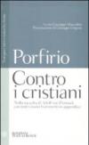 Contro i cristiani. Testo latino, greco e tedesco a fronte. Ediz. multilingue