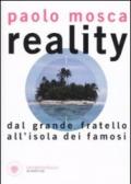 Reality. Dal «Grande fratello» all'«Isola dei Famosi»