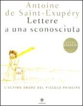 Lettere a una sconosciuta: L'ultimo amore del Piccolo Principe (Illustrati)