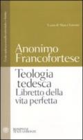 Teologia tedesca. Libretto della vita perfetta. Testo tedesco medio-orientale a fronte