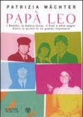 Papà Leo. I Beatles, la balena Jonas, il Ciak e altre magie: dietro le quinte di un grande impresario