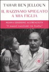 Il razzismo spiegato a mia figlia: I nuovi razzismi in Italia (Assaggi e passaggi Vol. 1)