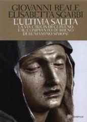 Ultima salita. La via crucis di Cerveno e il compianto di Breno di Beniamino Simoni. Ediz. illustrata. Con 2 DVD (L')