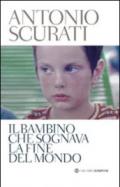 Il bambino che sognava la fine del mondo (Tascabili. Best Seller)