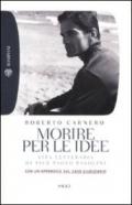 Morire per le idee. Vita letteraria di Pier Paolo Pasolini