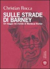 Sulle strade di Barney. Un viaggio nel mondo di Mordecai Richler