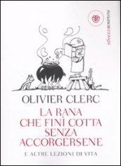 Rana che finì cotta senza accorgersene e altre lezioni di vita (La)