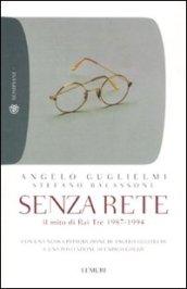 Senza rete. Il mito di Rai Tre 1987-1994