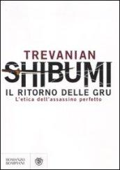 Shibumi. Il ritorno delle gru. L'etica dell'assassino perfetto