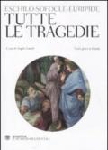 Tutte le tragedie. Testo greco a fronte