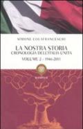 La nostra storia. Cronologia dell'Italia unita. 2.1946-2011