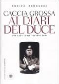 Caccia grossa ai diari del duce. Una saga lunga sessant'anni