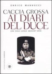 Caccia grossa ai diari del duce. Una saga lunga sessant'anni