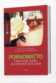 Pornomatto. Cronache (vere) di aspiranti sexy eroi