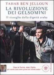 La rivoluzione dei gelsomini. Il risveglio della dignità araba