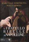 Il fratello ribelle di Napoleone