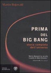 Prima del Big Bang. Storia completa dell'universo