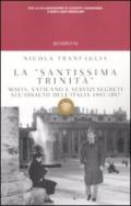 La «santissima trinità». Mafia, Vaticano e servizi segreti all'assalto dell'Italia 1943-1947