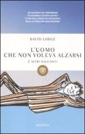 Uomo che non voleva alzarsi e altri racconti (L')
