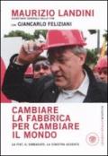 Cambiare la fabbrica per cambiare il mondo. La Fiat, il sindacato, la sinistra assente