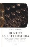 Dentro la letteratura. Ventuno scrittori parlano di scuola, natura, operai, lingua e dialetto, storia