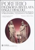 Filosofia rivelata dagli oracoli. Con tutti i frammenti di magia, stregoneria, teosofia e teurgia. Testi greci e latini a fronte