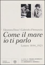 Come il mare io ti parlo. Lettere 1894-1923