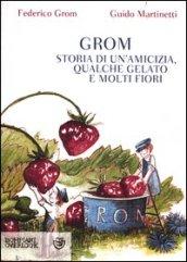 Grom: Storia di un'amicizia, qualche gelato e molti fiori (Overlook)