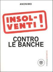 Insolventi! Contro le banche