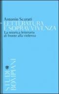 Letteratura e sopravvivenza: La retorica letteraria di fronte alla violenza (Studi Bompiani)