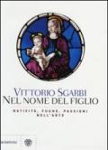 Nel nome del Figlio. Natività, fughe e passioni nell'arte. Ediz. illustrata