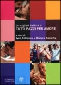 Le migliori battute di «Tutti pazzi per amore»