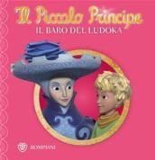 Il Piccolo Principe. Il baro di Ludoka