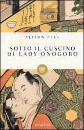 Sotto il cuscino di Lady Onogoro