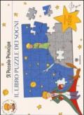 Il Piccolo Principe. Il libro puzzle dei sogni. Ediz. illustrata