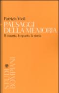 Paesaggi della memoria. Il trauma, lo spazio, la storia