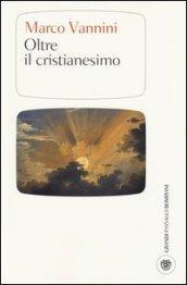 Oltre il cristianesimo. Da Eckhart a Le Saux