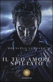 Il tuo amore spietato